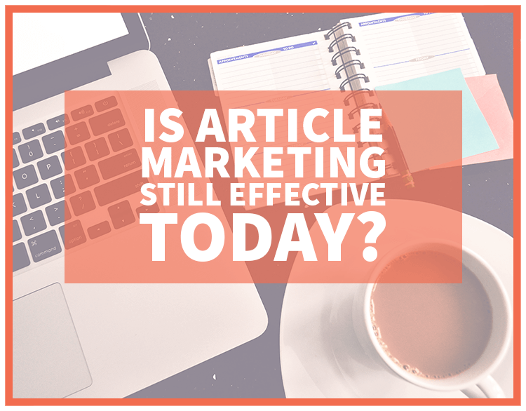 Is Article Marketing Effective Today