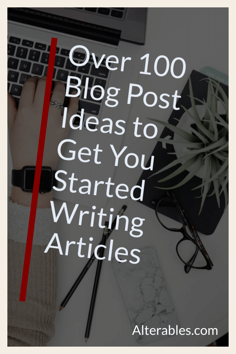 Over 100 Blog Post Ideas