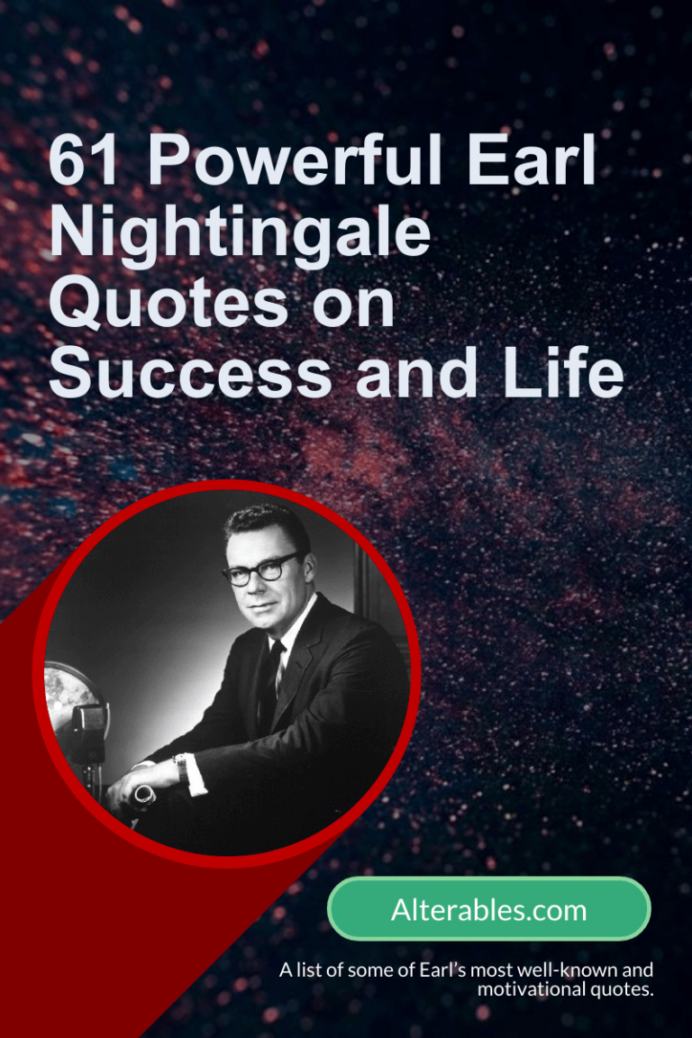 61 Powerful Earl Nightingale Quotes on Success and Life Alterables